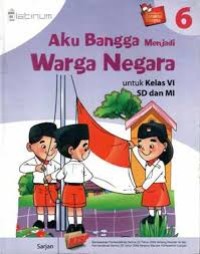 Aku Bangga Menjadi Warga Negara untuk Kelas VI SD dan MI