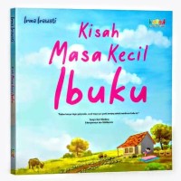 Kisah Masa Kecil Ibuku