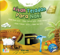 Kisah Teladan Para Nabi : Seri 2 (Nabi Nuh - Nabi Ismali - Nabi Ishaq - Nabi Yahya - Nabi Isa)