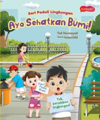 Image of Seri Peduli Lingkungan - Ayo Sehatkan Bumi!