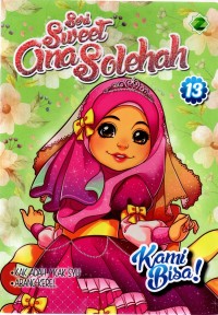 Seri Sweet Ana Solehah 13 : Kami Bisa!