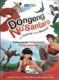Dongeng Nusantara Dari Sabang Sampai Merauke : Paling Populer, Paling Favorit, Paling Melegenda
