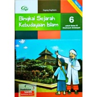 Bingkai Sejarah Kebudayaan Islam 6 untuk Kelas VI Madrasah Ibtidaiyah