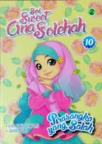 Prasangka yang Salah  : Seri Sweet Ana Solehah 10