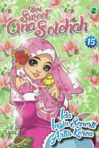 Image of Ida Ingin Seperti Artis Korea: Seri Sweet Ana Solehah 15